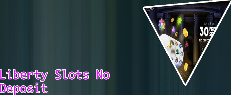 Liberty slots no deposit free spins