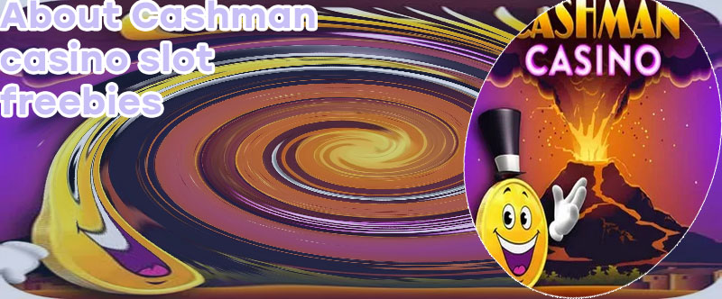 Slot freebies cashman