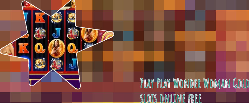 Wonder woman slot machine
