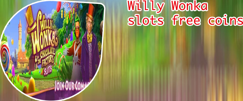 Wonka slots free coins